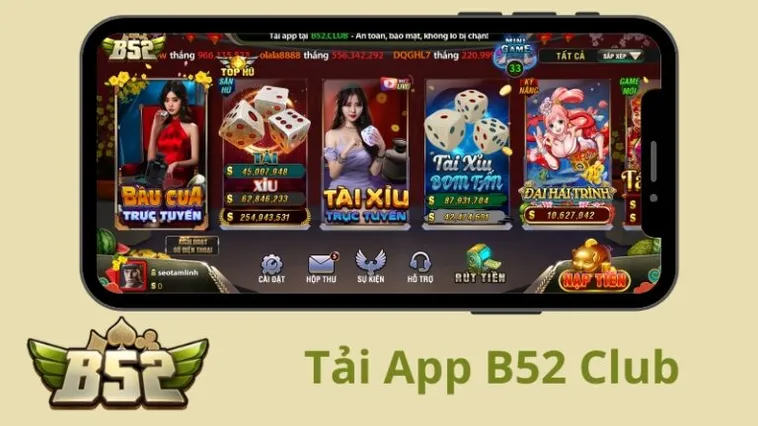 Tải App B52CLUB Nhanh Chóng Trải Nghiệm Cá Cược Đẳng Cấp Trên Di Động